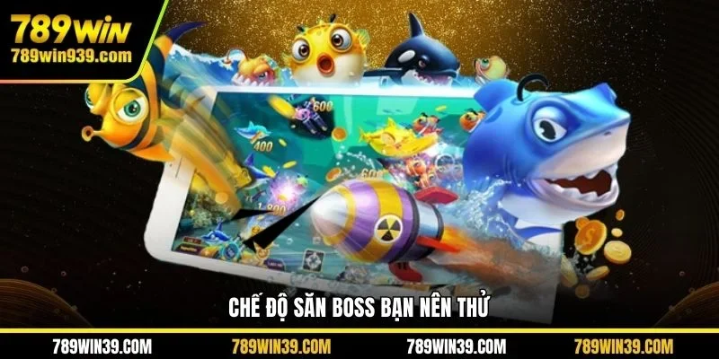 Chế độ săn boss bạn nên thử
