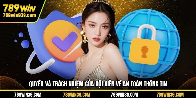 Quyền và trách nhiệm của hội viên về an toàn thông tin